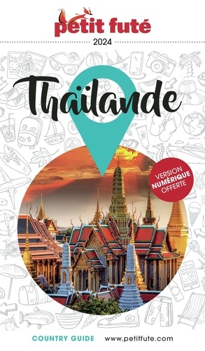 Petit Futé Thaïlande. Edition 2024