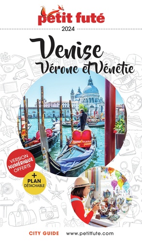 Petit Futé Venise Vérone et Vénétie. Edition 2024. Avec 1 Plan détachable