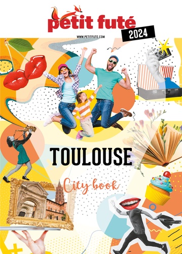 Petit Futé Toulouse. Edition 2024