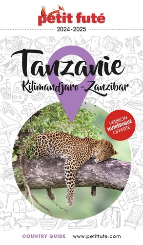 Petit Futé Tanzanie. Kilimandjaro - Zanzibar, Edition 2024
