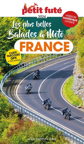 Petit Futé Les plus belles Balades à Moto France. Edition 2024