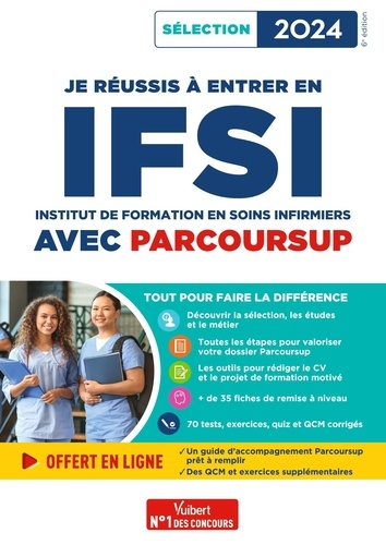 Je réussis à entrer en IFSI avec Parcoursup. Edition 2024