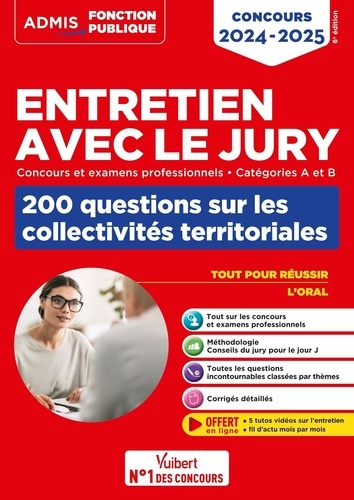 Entretien avec le jury, 200 questions sur les collectivités territoriales. Concours et examens professionnels Catégories A et B, Edition 2024-2025