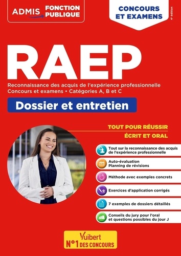 RAEP Reconnaissance des acquis de l'expérience professionnelle, concours et examens catégories A, B et C. Dossier et entretien, 4e édition