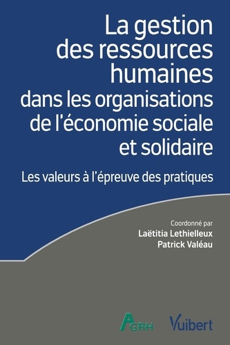 La gestion des ressources humaines dans les organisations de l’économie sociale et solidaire. Les valeurs à l’épreuve des pratiques
