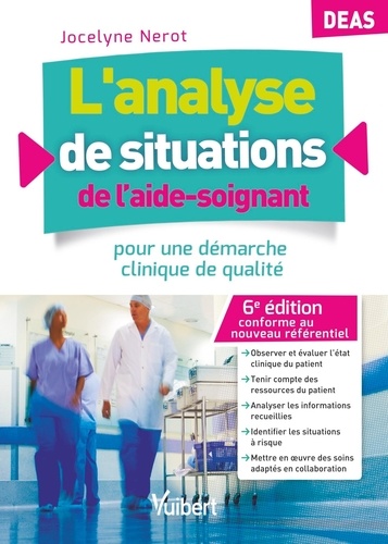 L'analyse de situations de l'aide-soignant pour une démarche clinique de qualité. 6e édition