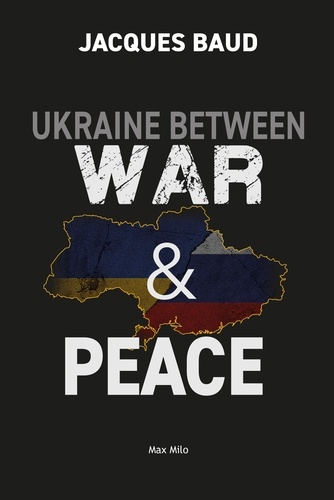 Ukraine Between War and Peace. Edition en anglais