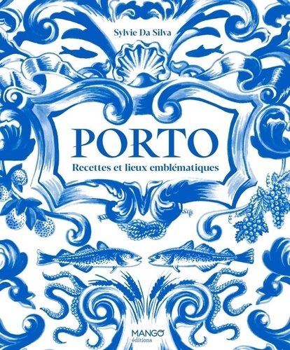 Porto. Recettes et lieux emblématiques