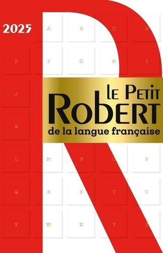 Le Petit Robert de la langue française. Edition 2025