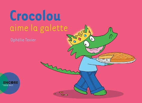 Crocolou : Crocolou aime la galette