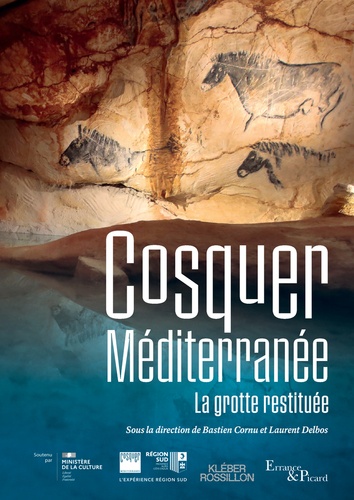 Cosquer Méditerranée. La grotte restituée, Edition revue et augmentée