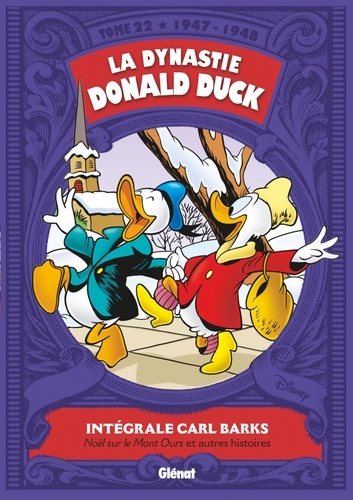 La dynastie Donald Duck Tome 22 : Intégrale Carl Barks 1947-1948. Noël sur le Mont Ours et autres histoires