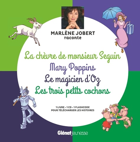 Marlène Jobert raconte La chèvre de Mr Seguin, Mary Poppins, Le magicien d'Oz, Les trois petits cochons. Avec 1 CD audio