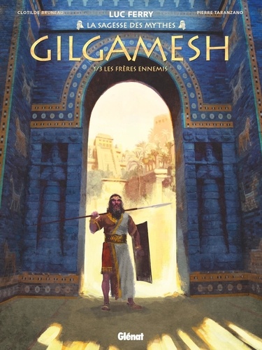 Gilgamesh Tome 1 : Les frères ennemis