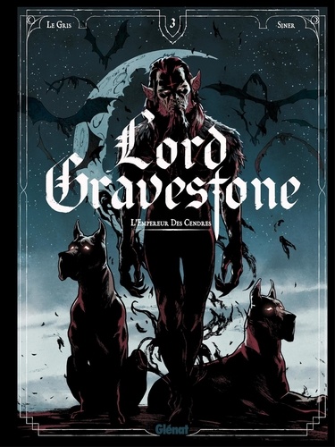 Lord Gravestone Tome 3 : L'Empereur des Cendres