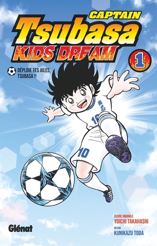 Captain Tsubasa Kids Dream Tome 1 : Déploie tes ailes Tsubasa !!