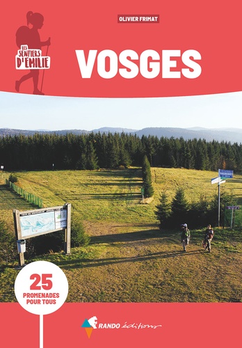 Les sentiers d'Emilie dans les Vosges. 25 promenades pour tous, 3e édition