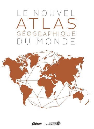 Le nouvel atlas géographique du monde. 4e édition