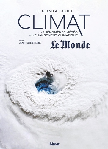 Le grand atlas du climat. Les phénomènes météo et le changement climatique