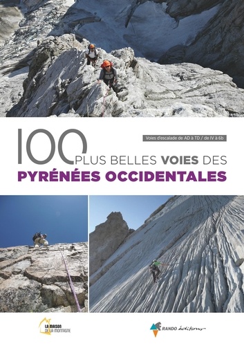 Les 100 plus belles voies des Pyrénées occidentales. 2e édition