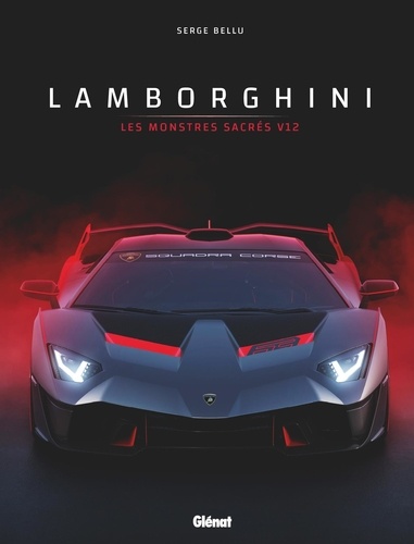 Lamborghini. Les monstres sacrés V12