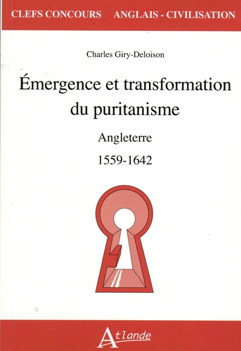 Emergence et transformation du puritanisme. Angleterre. 1559-1642