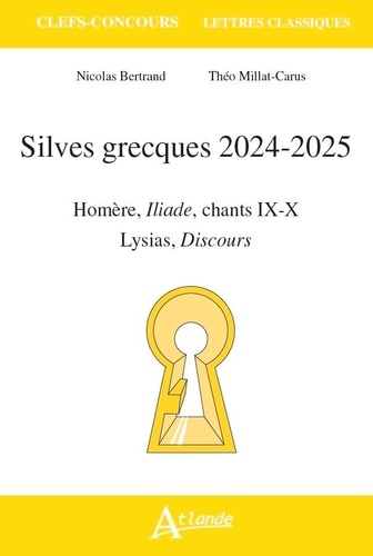 Silves grecques. Homère, Iliade chants IX-X ; Lysias, Discours, Edition 2024-2025