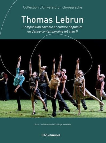 Thomas Lebrun. Composition savante et culture populaire en danse contemporaine (et vlan !)