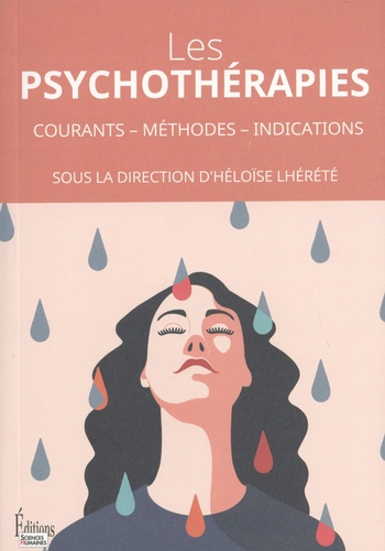 Les psychothérapies. Courants, méthodes, indications