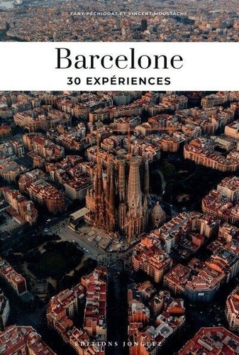 Soul of Barcelone. Guide des 30 meilleures expériences