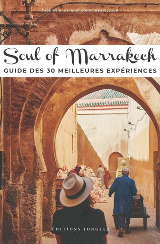 Soul of Marrakech. Guide des 30 meilleures expériences