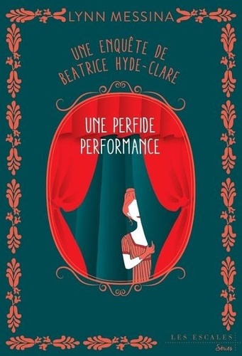 Une enquête de Beatrice Hyde-Clare Tome 5 : Une perfide performance