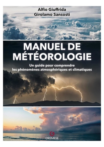 Manuel de météorologie. Un guide pour comprendre les phénomènes atmosphériques et climatiques