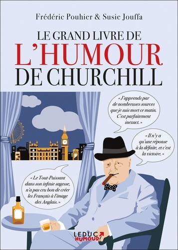 Le grand livre de l'humour de Churchill. Un voyage dans le temps et dans la Grande-Bretagne du XXe siècle