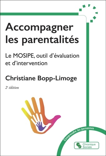 Accompagner les parentalités. Le MOSIPE, outil d'évaluation et d'intervention, 2e édition