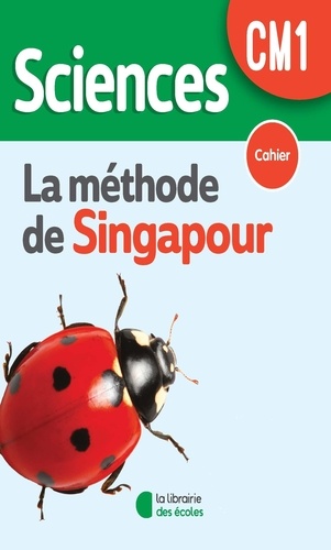 Sciences CM1 La méthode de Singapour. Cahier, Edition 2023