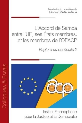 L'Accord de Samoa entre l'UE, ses Etats membres, et les membres de l'OEACP. Rupture ou continuité ?
