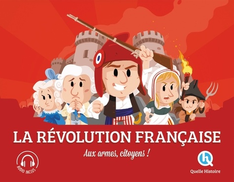 La Révolution française. Aux armes citoyens ! 2e édition