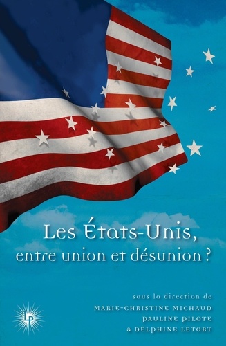Etats-Unis : entre union et désunion