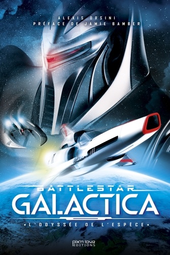 Battlestar Galactica. L'Odyssée de l'espèce