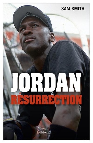 Jordan : résurrection. Du baseball au basket, la renaissance d'une icône