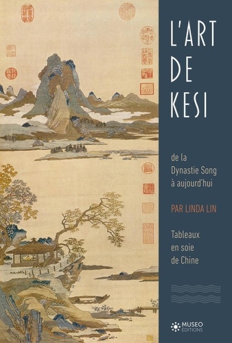 Kesi. De la Dynastie Song à aujourd'hui  - Tableaux en soie de Chine
