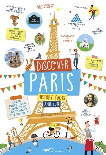 Discover Paris ! History, facts and fun ! Edition en anglais