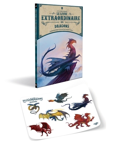 Le livre extraordinaire des dragons. Avec 1 planche de stickers offerte