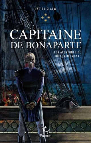 Les aventures de Gilles Belmonte Tome 4 : Capitaine de Bonaparte