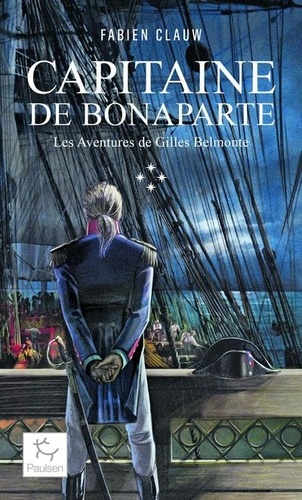 Les aventures de Gilles Belmonte Tome 4 : Capitaine de Bonaparte