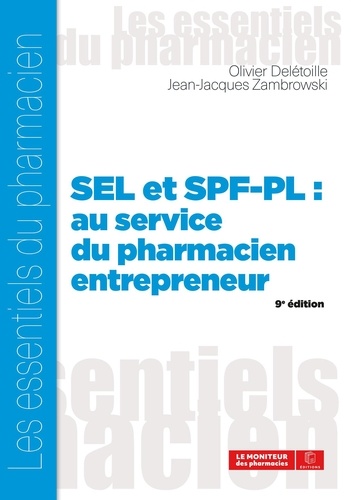SEL et SPF-PL : au service du pharmacien entrepreneur. 9e édition