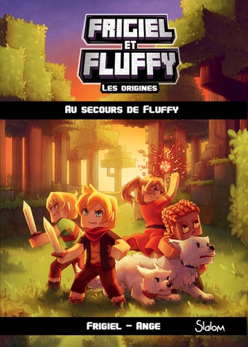 Frigiel et Fluffy - Les origines Tome 2 : Au secours de Fluffy