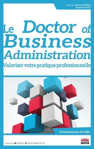 Le Doctor of Business Administration. Valoriser votre pratique professionnelle