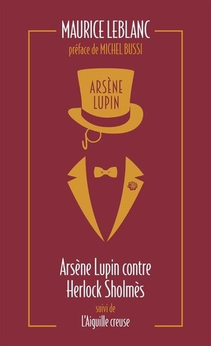 Arsène Lupin Tome 2 : Arsène Lupin contre Herlock Sholmès. Suivi de L'aiguille creuse, Edition collector